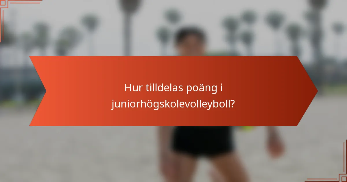 Hur tilldelas poäng i juniorhögskolevolleyboll?