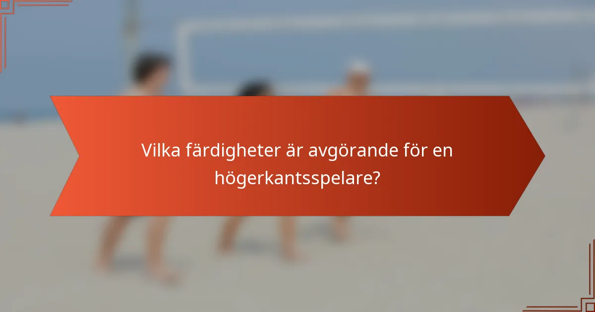 Vilka färdigheter är avgörande för en högerkantsspelare?
