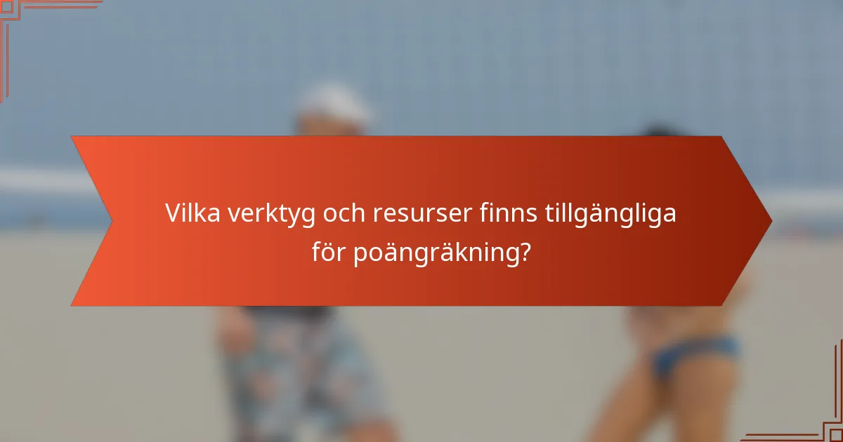 Vilka verktyg och resurser finns tillgängliga för poängräkning?
